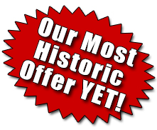 Our Most Historic Offer YET!